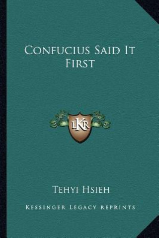 Libro Confucius Said It First Tehyi Hsieh