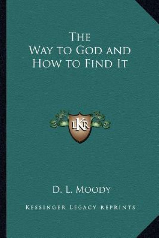 Kniha The Way to God and How to Find It D. L. Moody