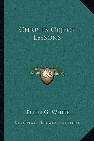Carte Christ's Object Lessons Ellen G. White