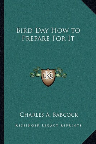 Knjiga Bird Day How to Prepare for It Charles A. Babcock