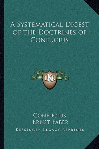 Książka A Systematical Digest of the Doctrines of Confucius Confucius