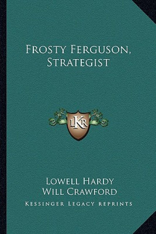 Książka Frosty Ferguson, Strategist Lowell Hardy