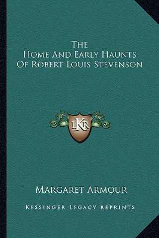 Boek The Home and Early Haunts of Robert Louis Stevenson Margaret Armour