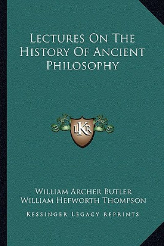 Kniha Lectures On The History Of Ancient Philosophy William Archer Butler