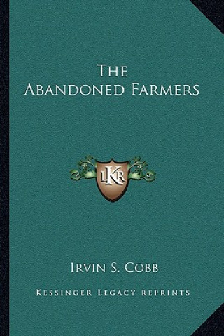 Kniha The Abandoned Farmers Irvin S. Cobb