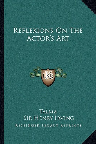 Kniha Reflexions on the Actor's Art Talma
