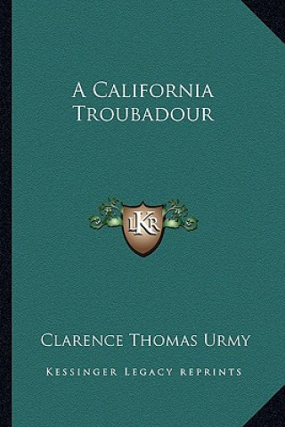 Książka A California Troubadour Clarence Thomas Urmy