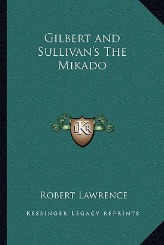 Kniha Gilbert and Sullivan's the Mikado Robert Lawrence
