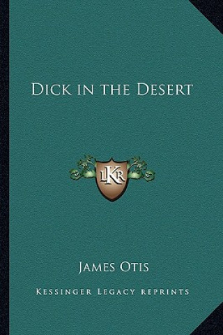 Książka Dick in the Desert James Otis