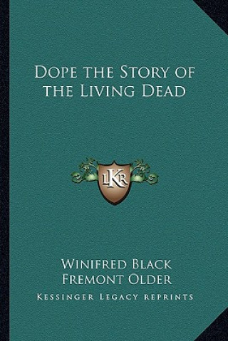 Kniha Dope the Story of the Living Dead Winifred Black