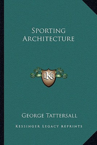 Kniha Sporting Architecture George Tattersall