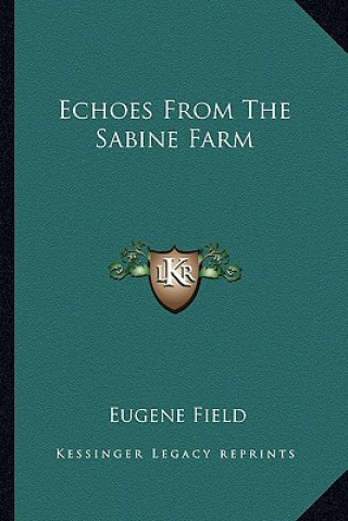 Buch Echoes from the Sabine Farm Eugene Field