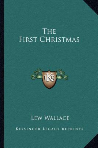 Kniha The First Christmas Lewis Wallace