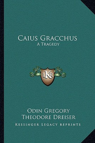 Libro Caius Gracchus: A Tragedy Odin Gregory