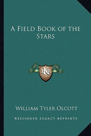 Kniha A Field Book of the Stars William Tyler Olcott
