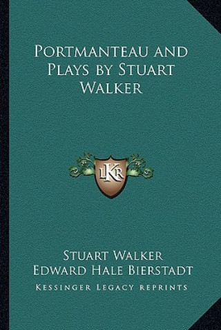 Knjiga Portmanteau and Plays by Stuart Walker Stuart Walker