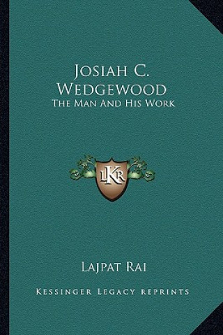 Kniha Josiah C. Wedgewood: The Man and His Work Lajpat Rai