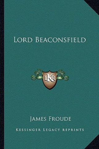 Βιβλίο Lord Beaconsfield James Froude