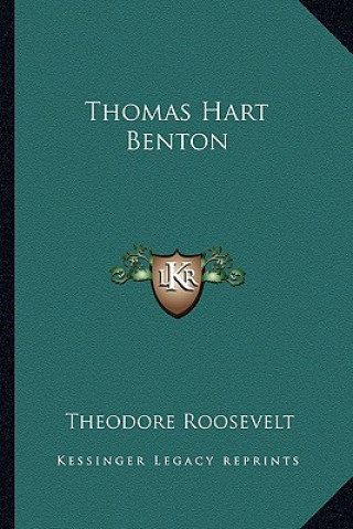 Kniha Thomas Hart Benton Theodore Roosevelt