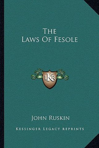 Kniha The Laws of Fesole John Ruskin