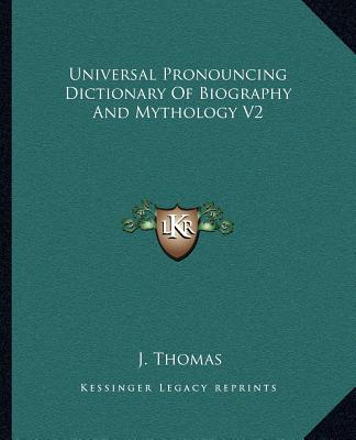 Książka Universal Pronouncing Dictionary of Biography and Mythology V2 J. Thomas