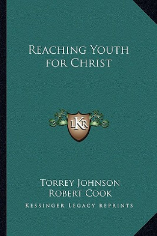 Książka Reaching Youth for Christ Torrey Johnson