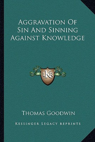 Książka Aggravation of Sin and Sinning Against Knowledge Thomas Goodwin