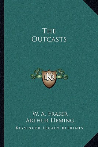 Book The Outcasts W. A. Fraser