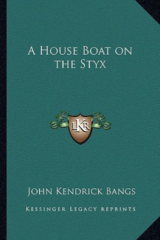 Book A House Boat on the Styx John Kendrick Bangs