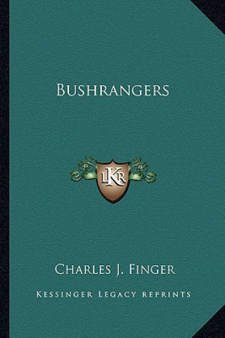 Livre Bushrangers Charles J. Finger