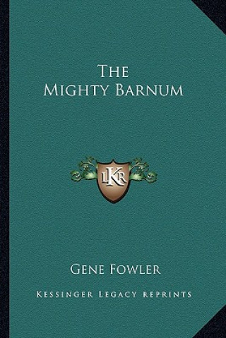 Buch The Mighty Barnum Fowler  Gene  Jr.
