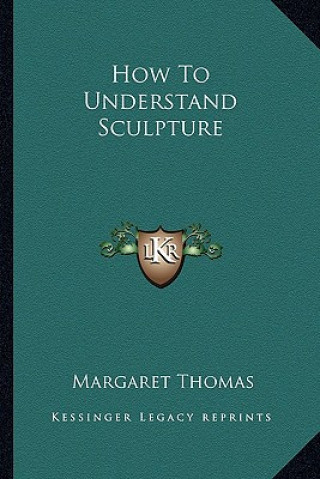 Boek How to Understand Sculpture Margaret Thomas
