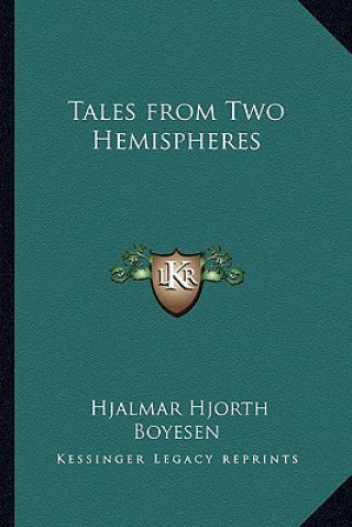 Książka Tales from Two Hemispheres Hjalmar Hjorth Boyesen