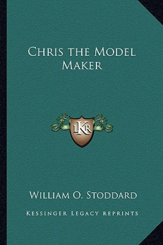 Book Chris the Model Maker William O. Stoddard