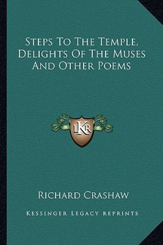 Книга Steps to the Temple, Delights of the Muses and Other Poems Richard Crashaw