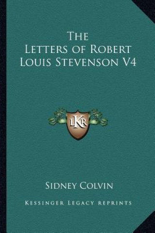 Książka The Letters of Robert Louis Stevenson V4 Sidney Colvin