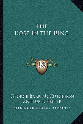 Книга The Rose in the Ring George Barr McCutcheon