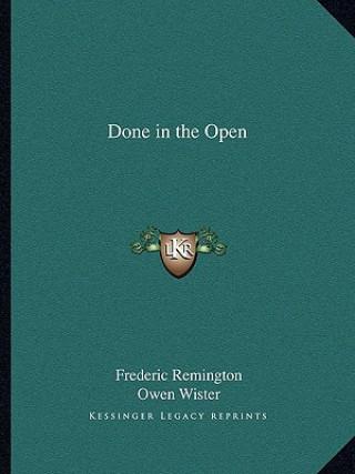 Libro Done in the Open Frederic Remington