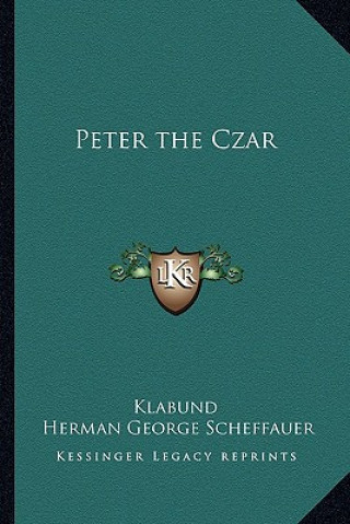 Könyv Peter the Czar Klabund