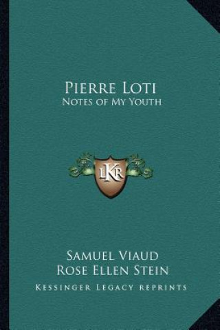 Kniha Pierre Loti: Notes of My Youth Samuel Viaud