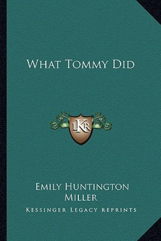 Knjiga What Tommy Did Emily Huntington Miller