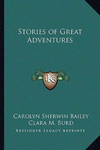 Kniha Stories of Great Adventures Carolyn Sherwin Bailey