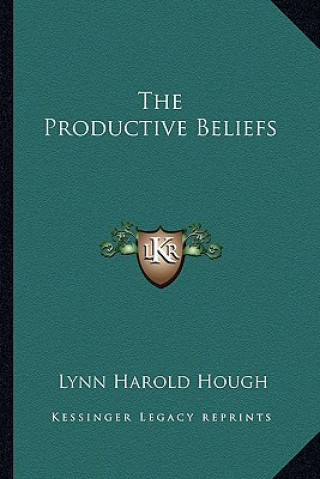 Książka The Productive Beliefs Lynn Harold Hough