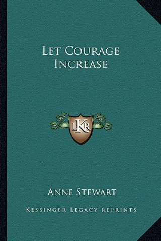 Book Let Courage Increase Anne Stewart