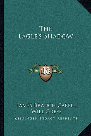 Βιβλίο The Eagle's Shadow James Branch Cabell