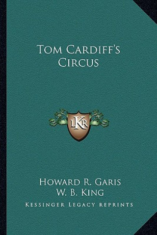 Libro Tom Cardiff's Circus Howard R. Garis