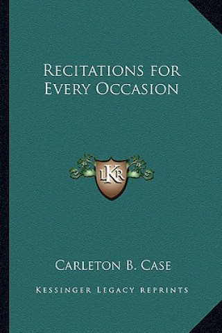 Carte Recitations for Every Occasion Carleton B. Case