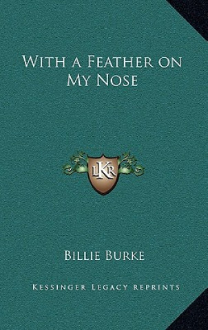 Kniha With a Feather on My Nose Billie Burke