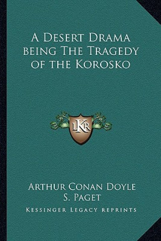 Knjiga A Desert Drama Being the Tragedy of the Korosko Arthur Conan Doyle