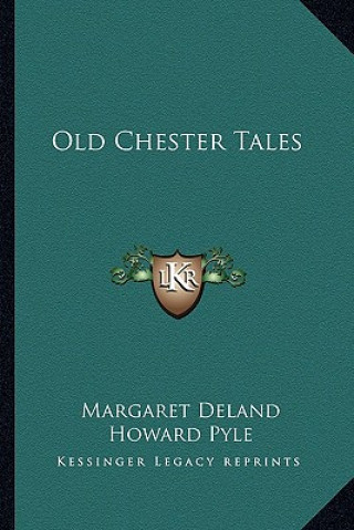 Kniha Old Chester Tales Margaret Deland